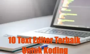 10 Text Editor Terbaik Untuk Koding